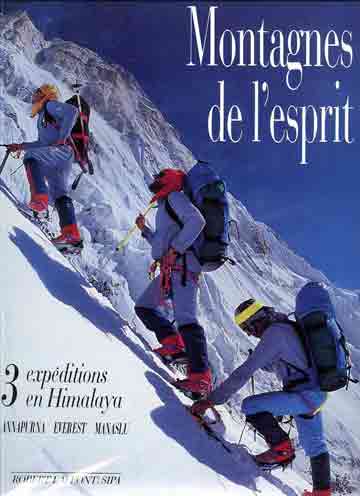 
Climbing Annapurna South Face - Montagnes de l'esprit: trois exp�ditions en Himalaya: Annapurna Everest Manaslu book cover
